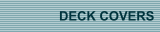 DECK COVERS